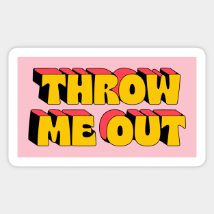 Throw me out Sticker